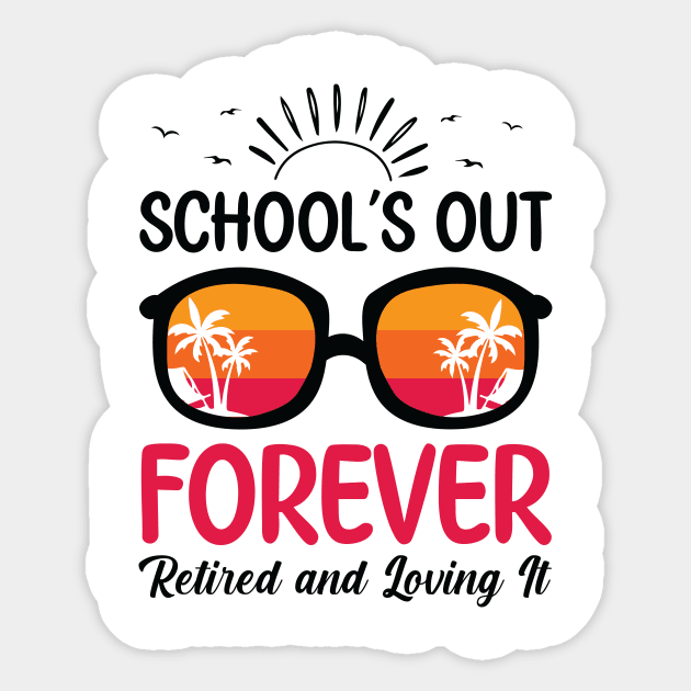 Retro Last Day Of School Schools Out Forever Retired Teacher Sticker by Art master